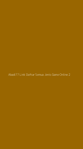 Tampilan Antarmuka Aplikasi Abadi77 Link Daftar Semua Jenis Game Online - 2
