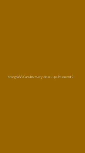 Tampilan Antarmuka Aplikasi Abangda88 Cara Recovery Akun Lupa Password - 2