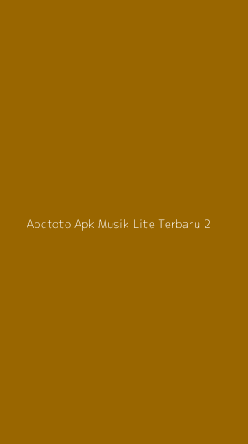 Tampilan Antarmuka Aplikasi Abctoto Apk Musik Lite Terbaru - 2