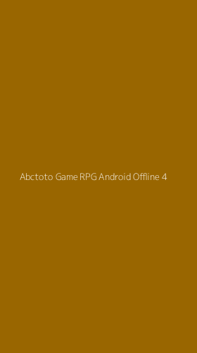 Tampilan Antarmuka Aplikasi Abctoto Game Rpg Android Offline - 4