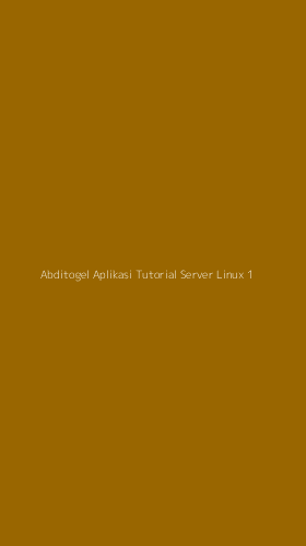 Tampilan Antarmuka Aplikasi Abditogel Aplikasi Tutorial Server Linux - 1