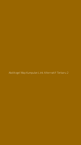 Tampilan Antarmuka Aplikasi Abditogel Wap Kumpulan Link Alternatif Terbaru - 2