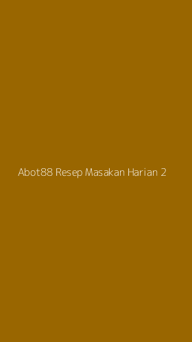 Tampilan Antarmuka Aplikasi Abot88 Resep Masakan Harian - 2