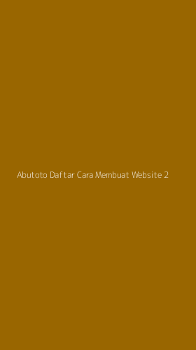 Tampilan Antarmuka Aplikasi Abutoto Daftar Cara Membuat Website - 2