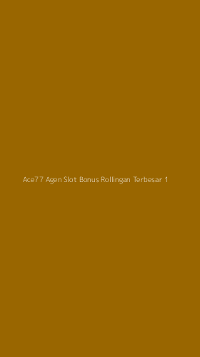 Tampilan Antarmuka Aplikasi Ace77 Agen Slot Bonus Rollingan Terbesar - 1