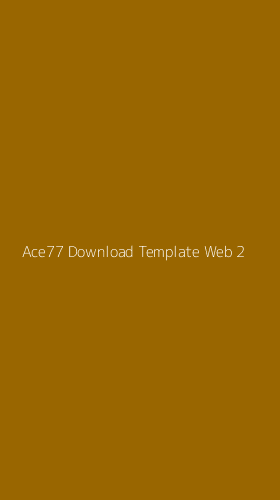 Tampilan Antarmuka Aplikasi Ace77 Download Template Web - 2