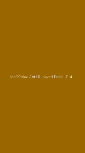 Tampilan Antarmuka Aplikasi Ace99play Anti Rungkad Pasti Jp - 4