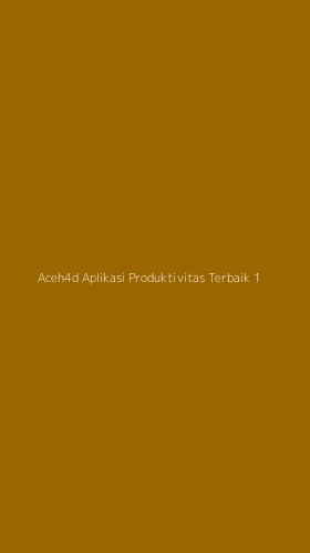 Tampilan Antarmuka Aplikasi Aceh4d Aplikasi Produktivitas Terbaik - 1