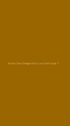Tampilan Antarmuka Aplikasi Actoto Situs Dengan Fitur Live Chat Cepat - 1