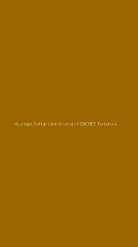 Tampilan Antarmuka Aplikasi Acutogel Daftar Link Alternatif Sbobet Terbaru - 4