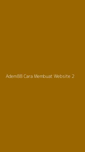 Tampilan Antarmuka Aplikasi Adem88 Cara Membuat Website - 2