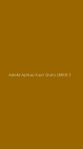 Tampilan Antarmuka Aplikasi Adm4d Aplikasi Kasir Gratis Umkm - 3