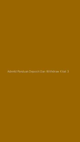Tampilan Antarmuka Aplikasi Adm4d Panduan Deposit Dan Withdraw Kilat - 3