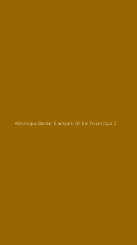 Tampilan Antarmuka Aplikasi Adminagus Bandar Blackjack Online Terpercaya - 2