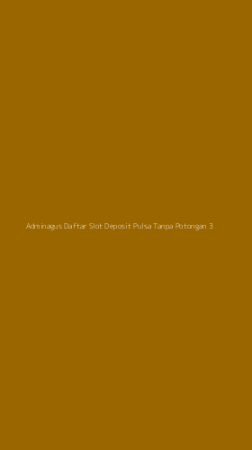 Tampilan Antarmuka Aplikasi Adminagus Daftar Slot Deposit Pulsa Tanpa Potongan - 3