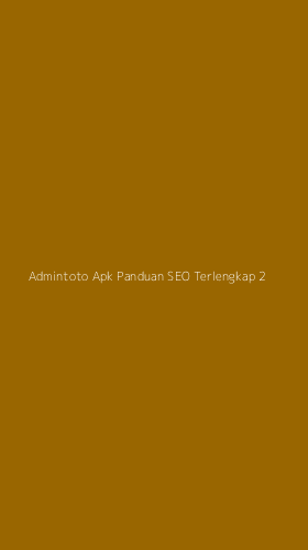 Tampilan Antarmuka Aplikasi Admintoto Apk Panduan Seo Terlengkap - 2