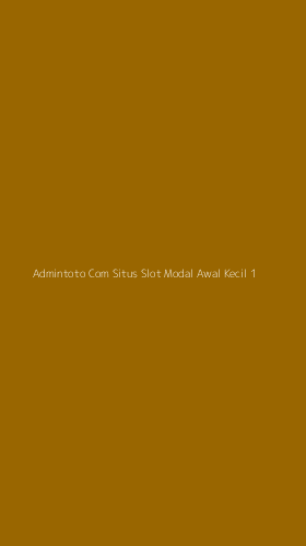 Tampilan Antarmuka Aplikasi Admintoto Com Situs Slot Modal Awal Kecil - 1