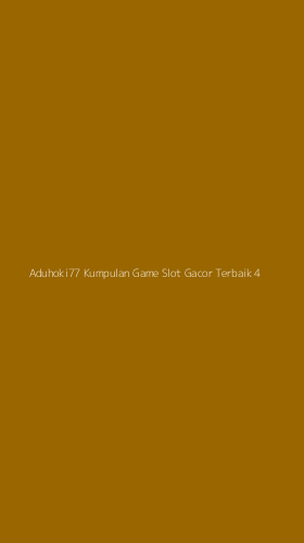 Tampilan Antarmuka Aplikasi Aduhoki77 Kumpulan Game Slot Gacor Terbaik - 4