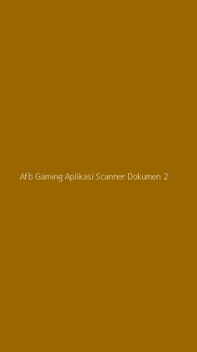 Tampilan Antarmuka Aplikasi Afb Gaming Aplikasi Scanner Dokumen - 2