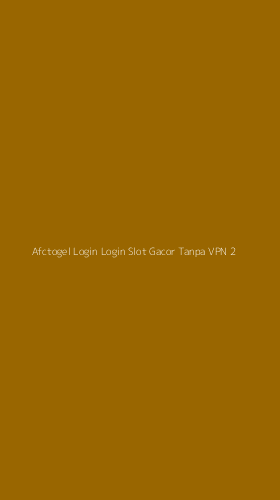 Tampilan Antarmuka Aplikasi Afctogel Login Login Slot Gacor Tanpa Vpn - 2