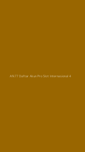 Tampilan Antarmuka Aplikasi Afk77 Daftar Akun Pro Slot Internasional - 4