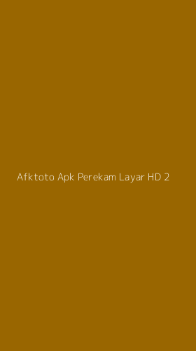 Tampilan Antarmuka Aplikasi Afktoto Apk Perekam Layar Hd - 2