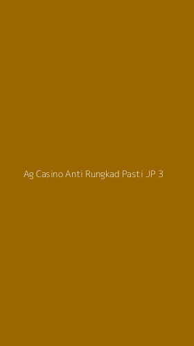 Tampilan Antarmuka Aplikasi Ag Casino Anti Rungkad Pasti Jp - 3