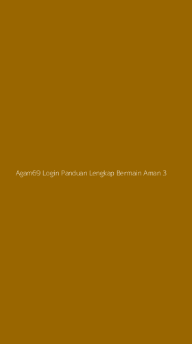Tampilan Antarmuka Aplikasi Agam69 Login Panduan Lengkap Bermain Aman - 3