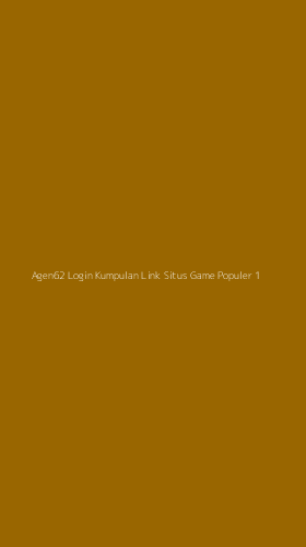 Tampilan Antarmuka Aplikasi Agen62 Login Kumpulan Link Situs Game Populer - 1
