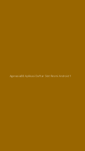 Tampilan Antarmuka Aplikasi Agenasia88 Aplikasi Daftar Slot Resmi Android - 1