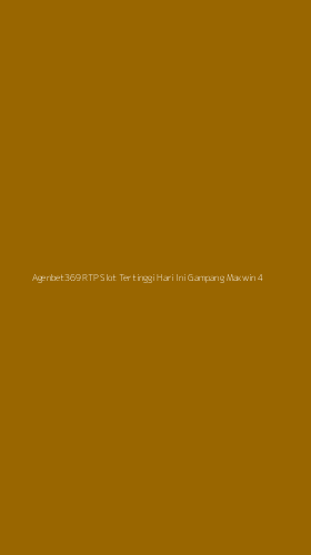 Tampilan Antarmuka Aplikasi Agenbet369 Rtp Slot Tertinggi Hari Ini Gampang Maxwin - 4
