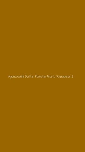 Tampilan Antarmuka Aplikasi Agentoto88 Daftar Pemutar Musik Terpopuler - 2