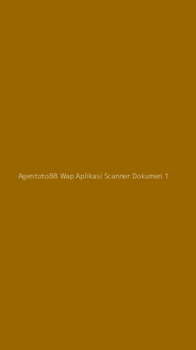Tampilan Antarmuka Aplikasi Agentoto88 Wap Aplikasi Scanner Dokumen - 1