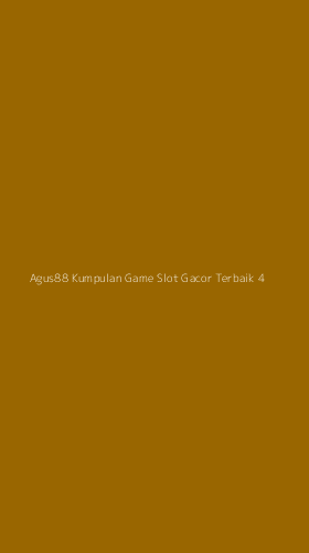Tampilan Antarmuka Aplikasi Agus88 Kumpulan Game Slot Gacor Terbaik - 4