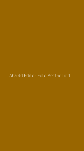 Tampilan Antarmuka Aplikasi Aha 4d Editor Foto Aesthetic - 1