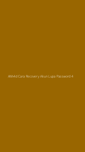 Tampilan Antarmuka Aplikasi Ahh4d Cara Recovery Akun Lupa Password - 4