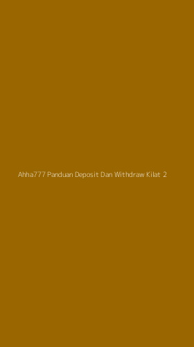 Tampilan Antarmuka Aplikasi Ahha777 Panduan Deposit Dan Withdraw Kilat - 2