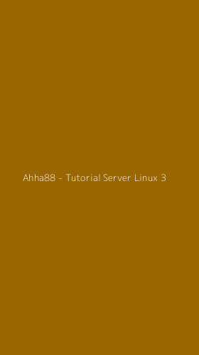 Tampilan Antarmuka Aplikasi Ahha88 - Tutorial Server Linux - 3