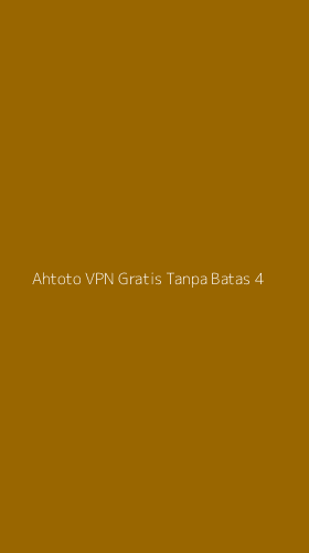 Tampilan Antarmuka Aplikasi Ahtoto Vpn Gratis Tanpa Batas - 4