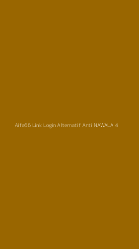Tampilan Antarmuka Aplikasi Aifa66 Link Login Alternatif Anti Nawala - 4