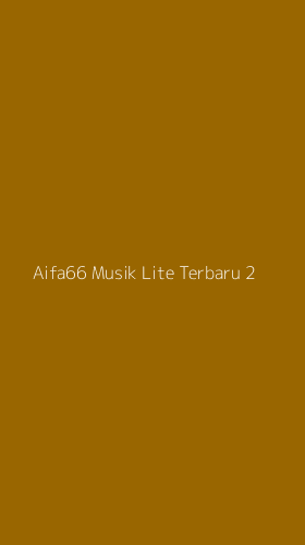 Tampilan Antarmuka Aplikasi Aifa66 Musik Lite Terbaru - 2