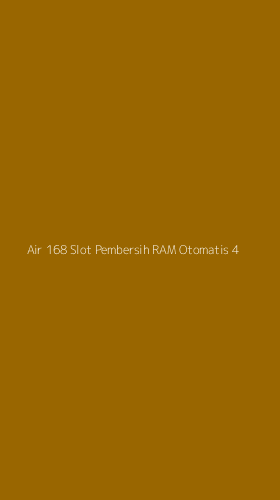 Tampilan Antarmuka Aplikasi Air 168 Slot Pembersih Ram Otomatis - 4