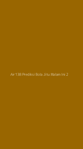 Tampilan Antarmuka Aplikasi Air138 Prediksi Bola Jitu Malam Ini - 2