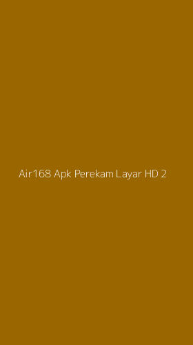 Tampilan Antarmuka Aplikasi Air168 Apk Perekam Layar Hd - 2