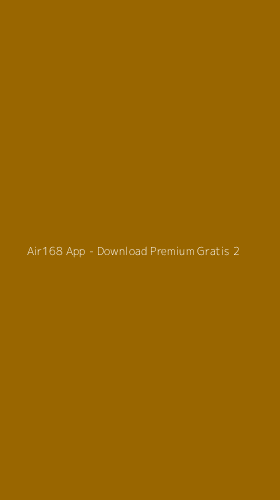 Tampilan Antarmuka Aplikasi Air168 App - Download Premium Gratis - 2