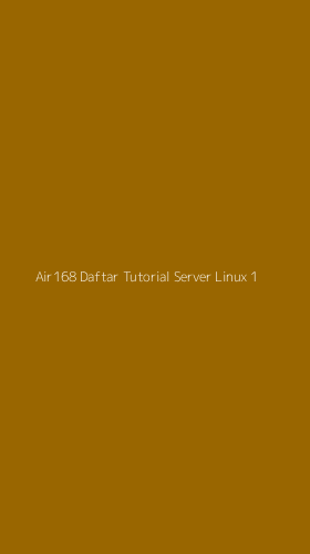 Tampilan Antarmuka Aplikasi Air168 Daftar Tutorial Server Linux - 1