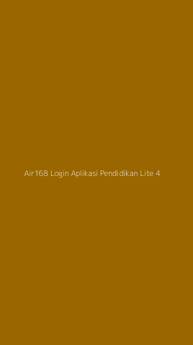 Tampilan Antarmuka Aplikasi Air168 Login Aplikasi Pendidikan Lite - 4