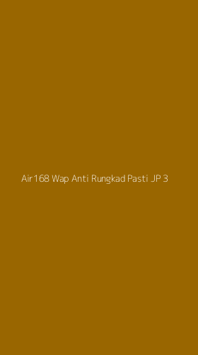 Tampilan Antarmuka Aplikasi Air168 Wap Anti Rungkad Pasti Jp - 3