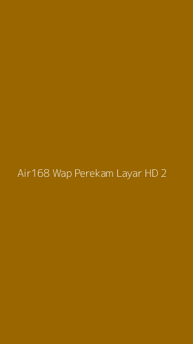 Tampilan Antarmuka Aplikasi Air168 Wap Perekam Layar Hd - 2