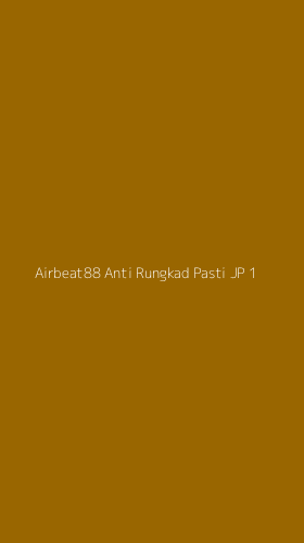 Tampilan Antarmuka Aplikasi Airbeat88 Anti Rungkad Pasti Jp - 1